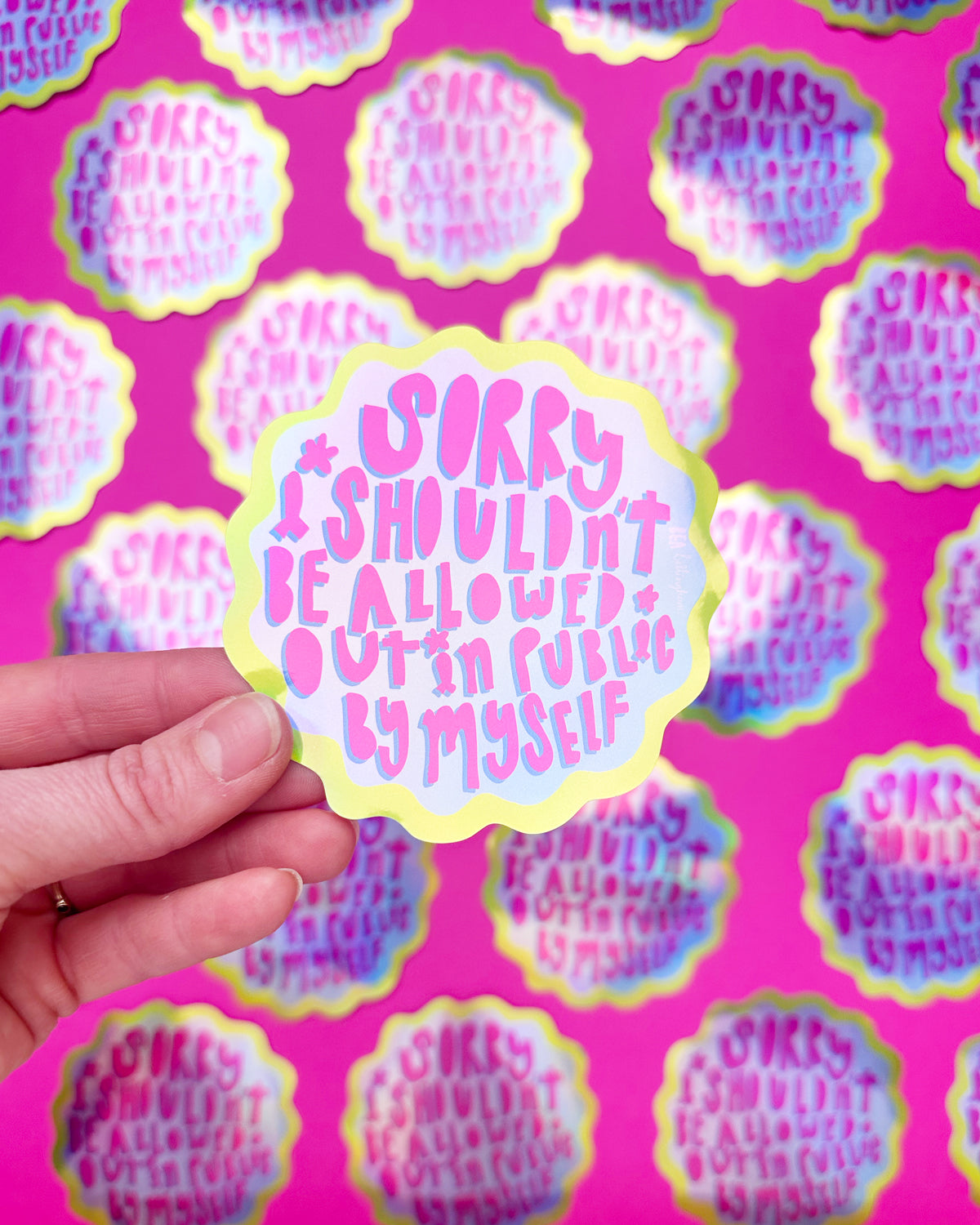 I Shouldn't Be Allowed Out In Public By Myself Sticker