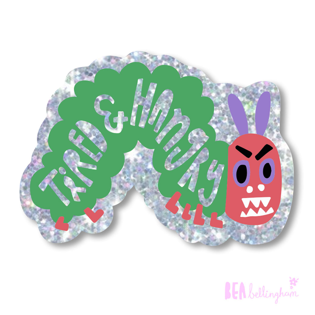 Tired and Hangry Caterpillar Sticker