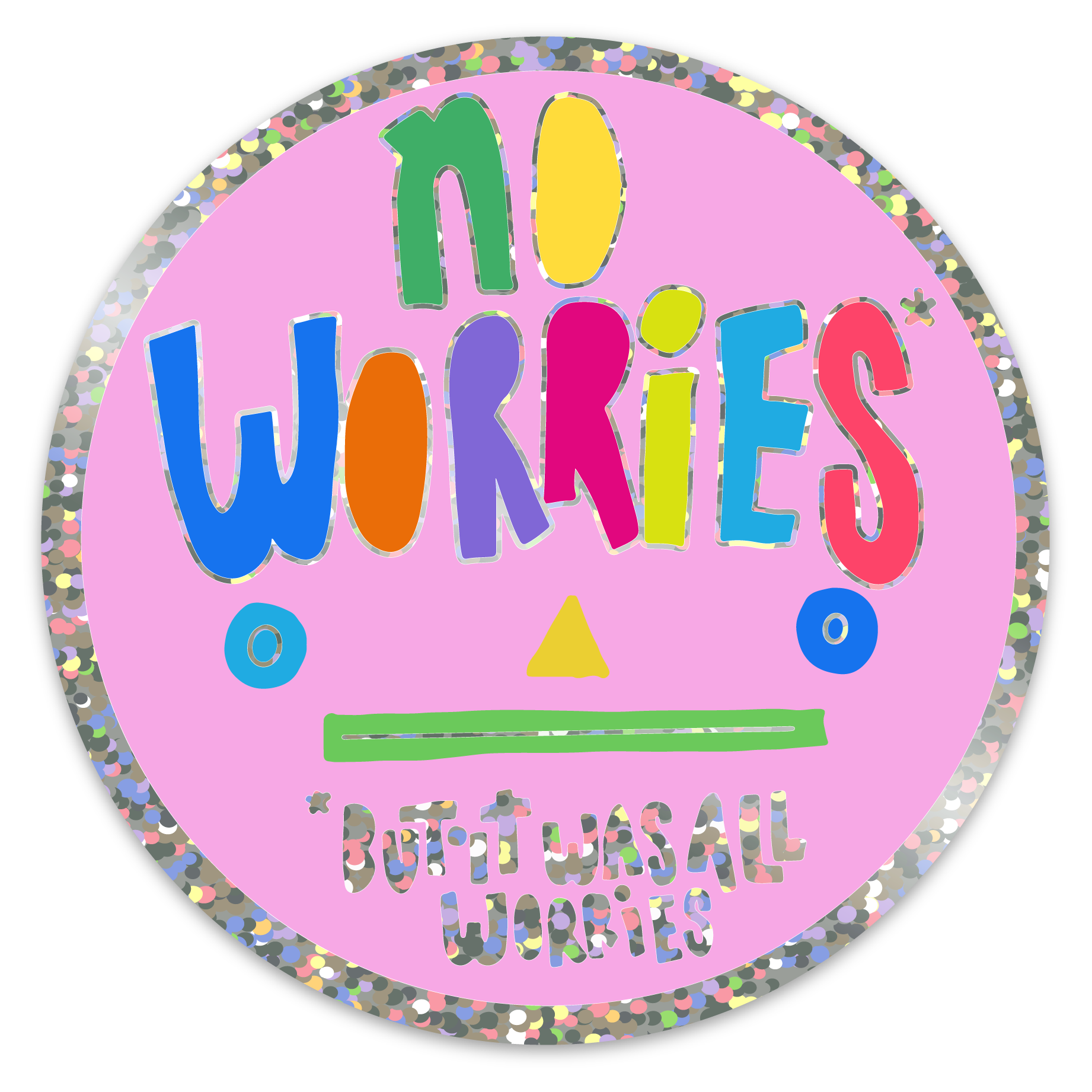 No Worries Glitter Sticker